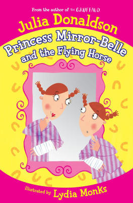 Princess Mirror-Belle and the Flying Horse(English, Paperback, Donaldson Julia)