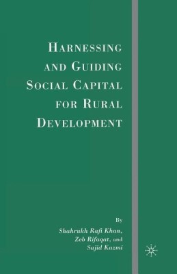 Harnessing and Guiding Social Capital for Rural Development(English, Paperback, Khan S.)