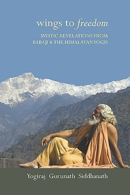 Wings to Freedom(English, Paperback, Siddhanath Yogiraj Gurunath)