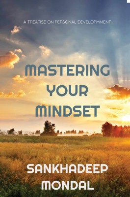 MASTERING YOUR MINDSET(Paperback, Sankhadeep Mondal)