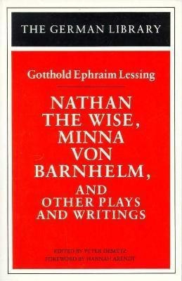 Nathan the Wise, Minna von Barnhelm, and Other Plays and Writings: Gotthold Ephraim Lessing(English, Paperback, unknown)