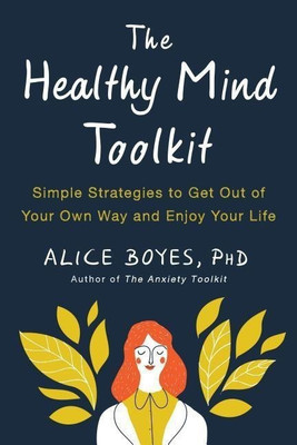 The Healthy Mind Toolkit(English, Paperback, Boyes Alice)