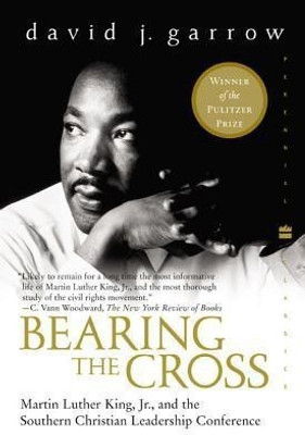 Bearing the Cross  - Martin Luther King, Jr., and the Southern Christian Leadership Conference(English, Paperback, Garrow David)