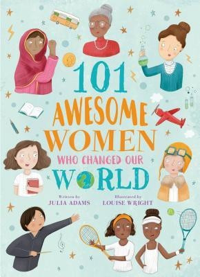 101 Awesome Women Who Changed Our World(English, Paperback, Adams Julia)