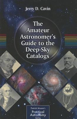 The Amateur Astronomer's Guide to the Deep-Sky Catalogs(English, Paperback, Cavin Jerry D.)
