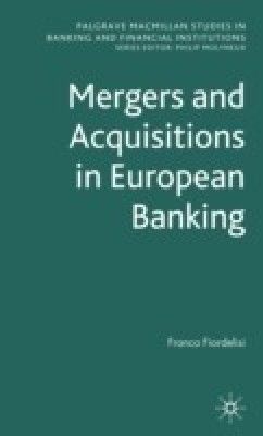 Mergers and Acquisitions in European Banking(English, Hardcover, Fiordelisi F.)