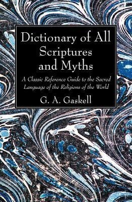 Dictionary of All Scriptures and Myths(English, Hardcover, Gaskell G a)