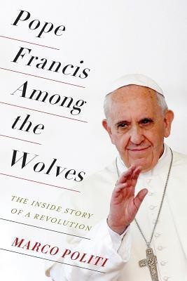 Pope Francis Among the Wolves(English, Paperback, Politi Marco)
