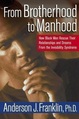From Brotherhood to Manhood(English, Hardcover, Franklin Anderson J.)