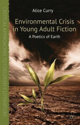 Environmental Crisis in Young Adult Fiction(English, Hardcover, Curry A.)