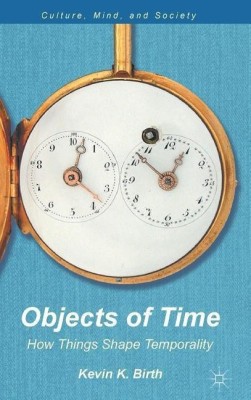 Objects of Time(English, Hardcover, Birth K.)