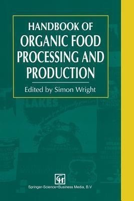 Handbook of Organic Food Processing and Production(English, Paperback, Wright S.)