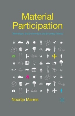 Material Participation: Technology, the Environment and Everyday Publics(English, Paperback, Marres N.)