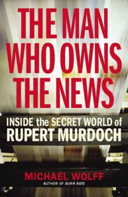 The Man Who Owns the News(English, Paperback, Wolff Michael)