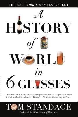 A History of the World in 6 Glasses(English, Paperback, Standage Tom)