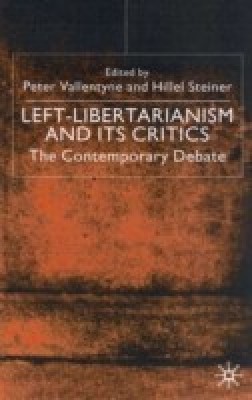 Left-Libertarianism and Its Critics(English, Hardcover, Vallentyne Peter)