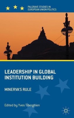 Leadership in Global Institution Building(English, Hardcover, Tiberghien Yves)