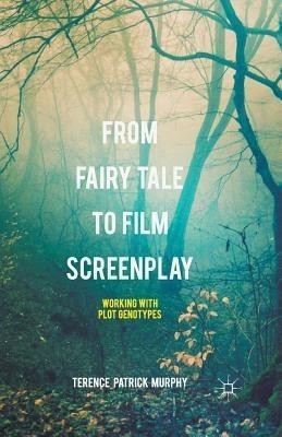 From Fairy Tale to Film Screenplay(English, Paperback, Murphy Terence Patrick)