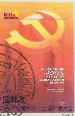 Debating the Socialist Legacy and Capitalist Globalization in China(English, Paperback, unknown)