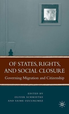 Of States, Rights, and Social Closure(English, Hardcover, Schmidtke Oliver)