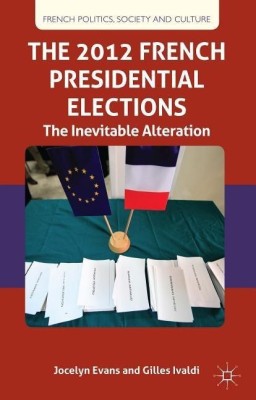 The 2012 French Presidential Elections(English, Hardcover, Evans J.)