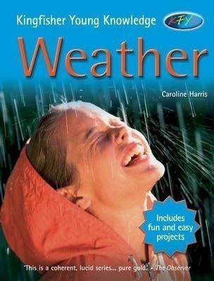 Kingfisher Young Knowledge: Weather(English, Paperback, Harris Caroline)