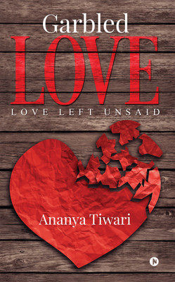 Garbled Love  - Love Left Unsaid(English, Paperback, unknown)