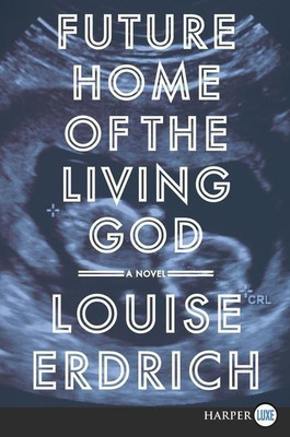 Future Home of the Living God(English, Paperback, Erdrich Louise)