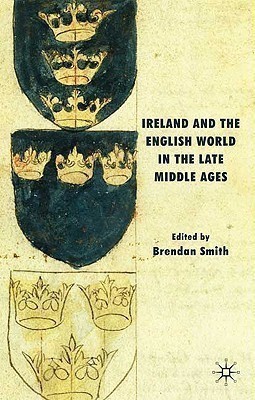 Ireland and the English World in the Late Middle Ages(English, Hardcover, unknown)