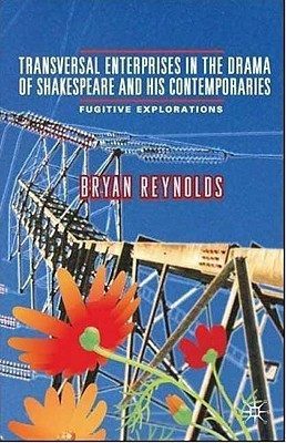 Transversal Enterprises in the Drama of Shakespeare and his Contemporaries(English, Paperback, Reynolds B.)