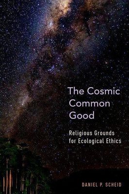 The Cosmic Common Good(English, Hardcover, Scheid Daniel P.)