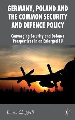 Germany, Poland and the Common Security and Defence Policy(English, Hardcover, Chappell L.)