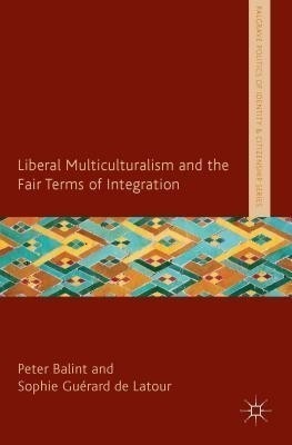 Liberal Multiculturalism and the Fair Terms of Integration(English, Hardcover, unknown)