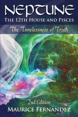 Neptune, the 12th house, and Pisces - 2nd Edition(English, Paperback, Fernandez Maurice)