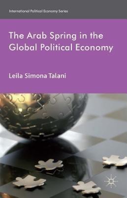 The Arab Spring in the Global Political Economy(English, Hardcover, Talani L.)