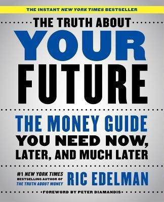 The Truth about Your Future(English, Paperback, Edelman Ric)