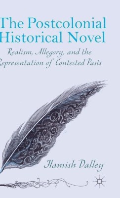 The Postcolonial Historical Novel(English, Hardcover, Dalley H.)