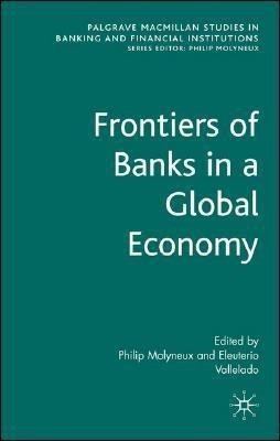 Frontiers of Banks in a Global Economy(English, Hardcover, Molyneux Philip)