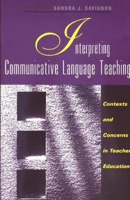 Interpreting Communicative Language Teaching(English, Electronic book text, Savignon Sandra J)
