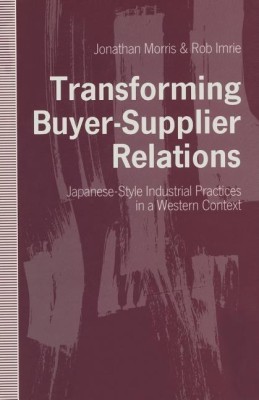 Transforming Buyer-Supplier Relations(English, Paperback, Morris Jonathan)