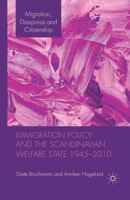 Immigration Policy and the Scandinavian Welfare State 1945-2010(English, Paperback, Brochmann Grete)