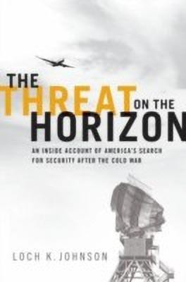 The Threat on the Horizon(English, Hardcover, Johnson Loch K.)