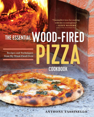 The Essential Wood Fired Pizza Cookbook(English, Paperback, Tassinello Anthony)