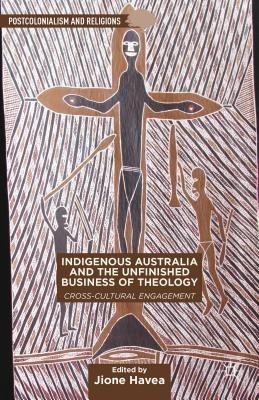 Indigenous Australia and the Unfinished Business of Theology(English, Hardcover, unknown)