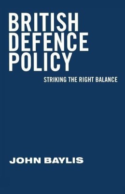 British Defence Policy(English, Paperback, Baylis John)