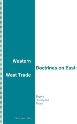 Western Doctrines on East-West Trade(English, Paperback, Van Ham Peter)