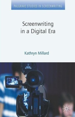 Screenwriting in a Digital Era(English, Paperback, Millard Kathryn)