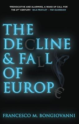 The Decline and Fall of Europe(English, Paperback, Bongiovanni Francesco M.)