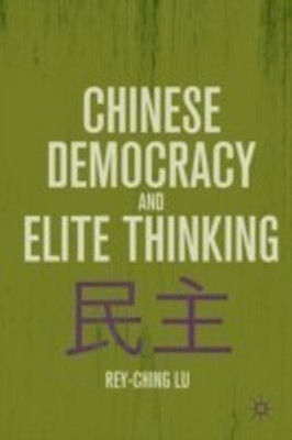 Chinese Democracy and Elite Thinking(English, Hardcover, Lu R.)
