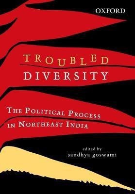 Troubled Diversity  - The Political Process in Northeast India(English, Hardcover, unknown)